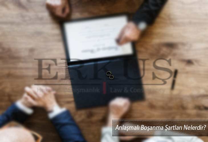 Anlaşmalı Boşanma Şartları Nelerdir?