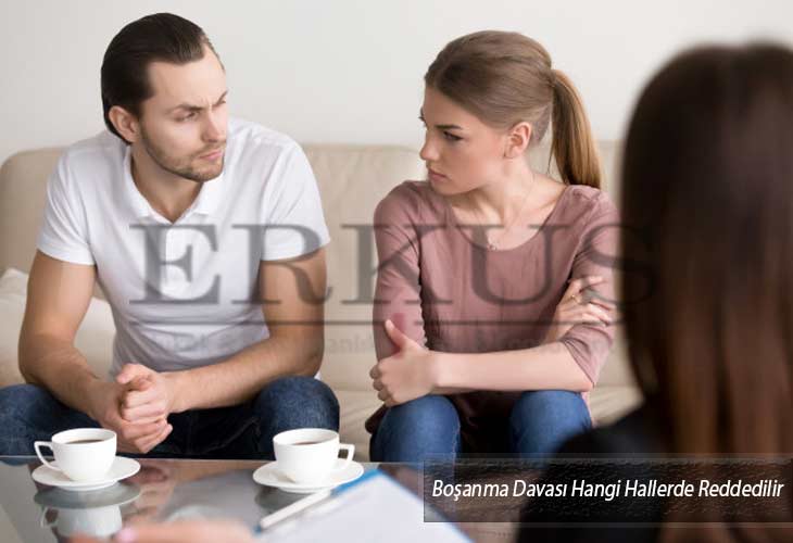 Boşanma Davası Hangi Hallerde Reddedilir