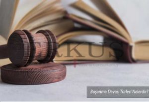 Boşanma Davası Türleri Nelerdir