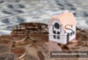 Boşanma Davasında Manevi Tazminat