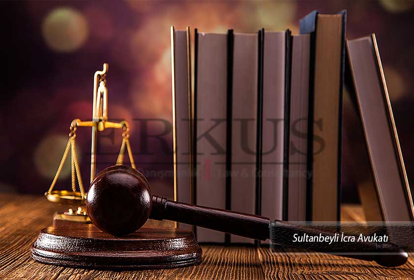 Sultanbeyli İcra Avukatı