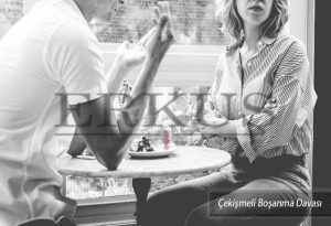 Çekişmeli Boşanma Davası